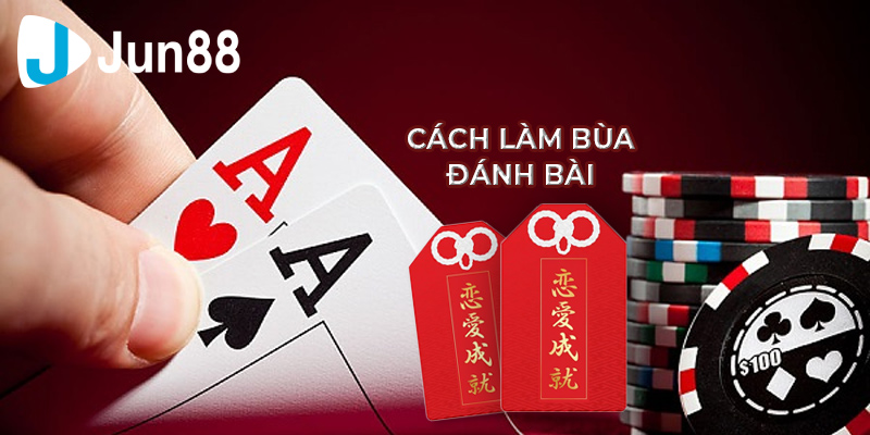 Cách làm bùa đánh bài