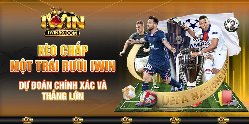 Kèo Chấp Một Trái Rưỡi IWIN – Dự Đoán Chính Xác Và Thắng Lớn